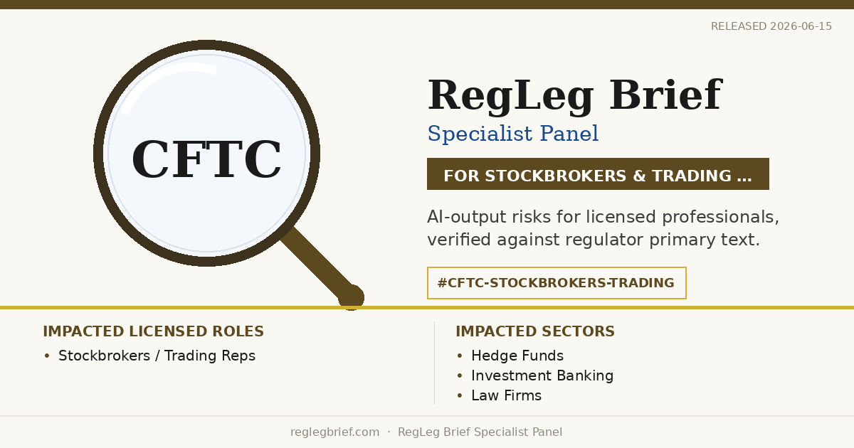 Stockbrokers / Trading Reps: AI summaries of CFTC Reg 4.7 (2024 QEP Amendments) may understate professional obligations