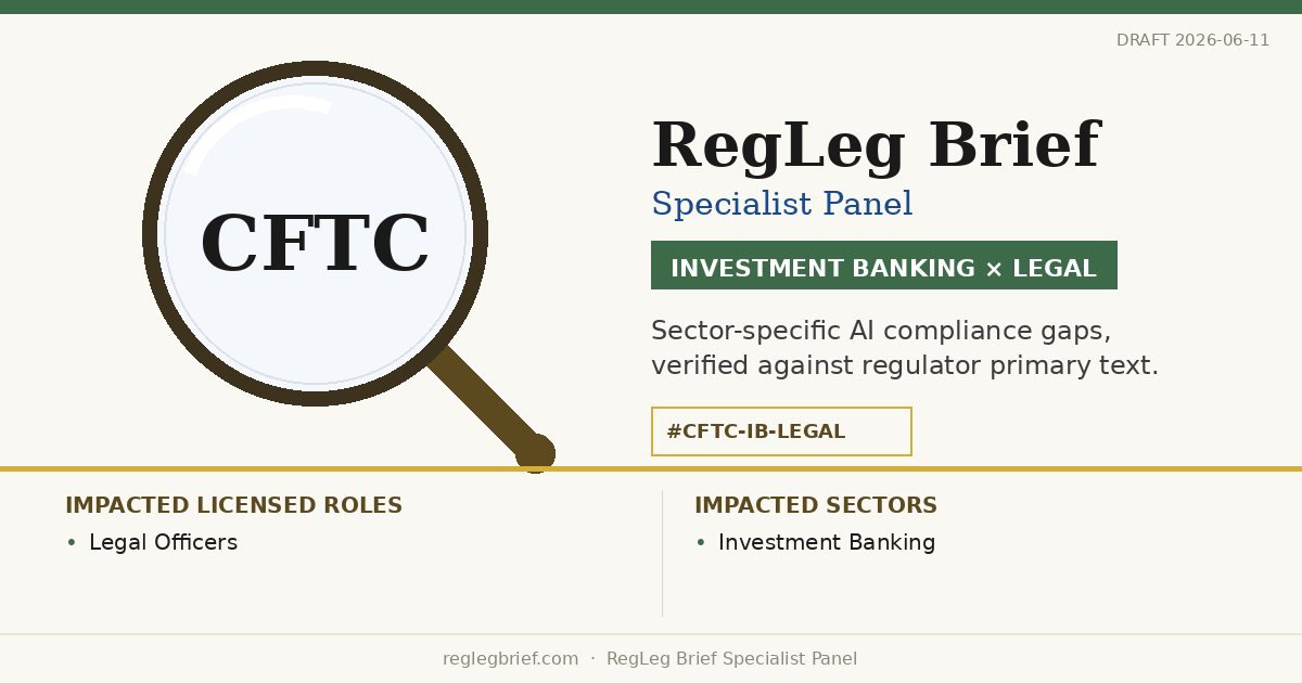 Investment Banking Legal teams: documentation and reporting gaps possible from AI reading of CFTC Reg 4.7 (2024 QEP Amendments)