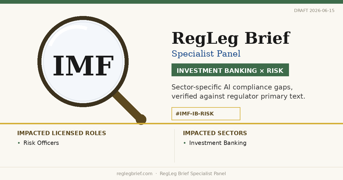 Investment Banking Risk teams: documentation and reporting gaps possible from AI reading of IMF Precautionary Balances 2026