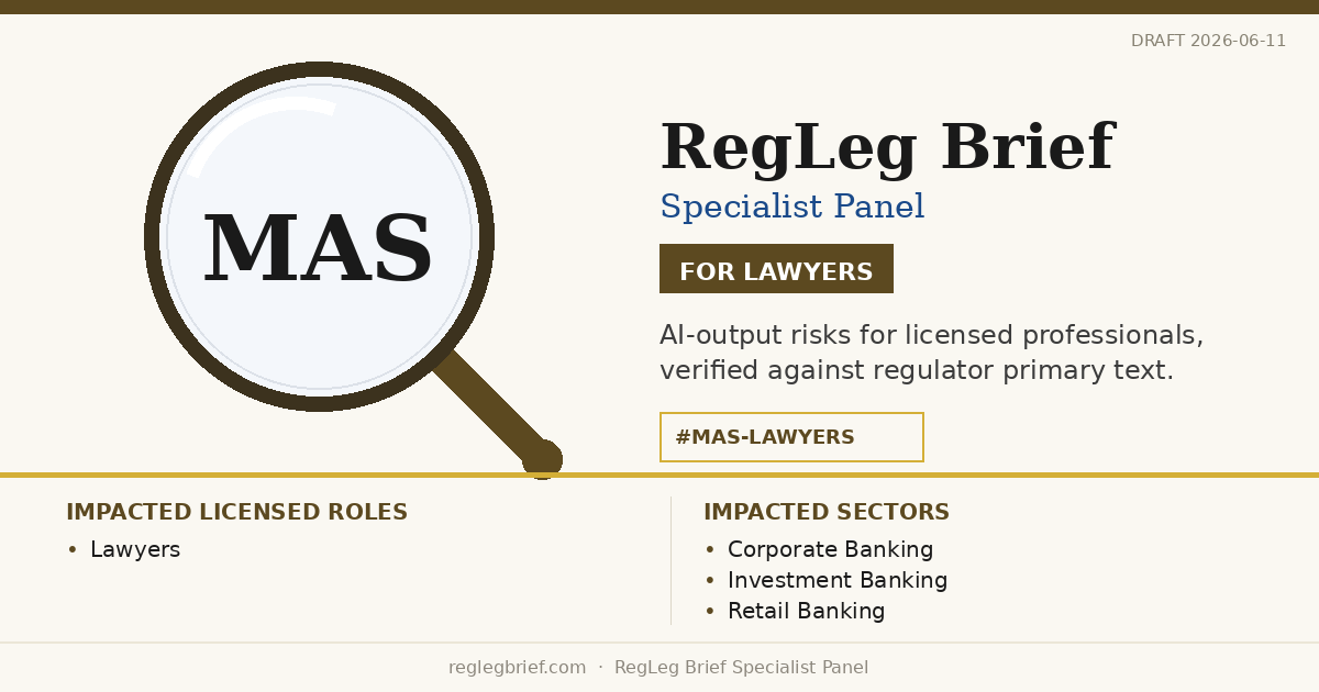 Lawyers: AI summaries of MAS Notice 637 may understate professional obligations