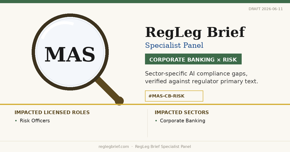 Corporate Banking Risk teams: documentation and reporting gaps possible from AI reading of MAS Notice 637