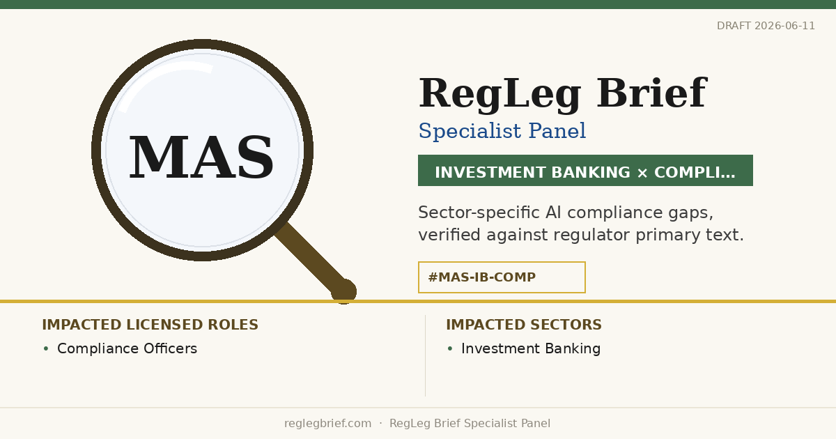 Investment Banking Compliance teams: documentation and reporting gaps possible from AI reading of MAS Notice 637