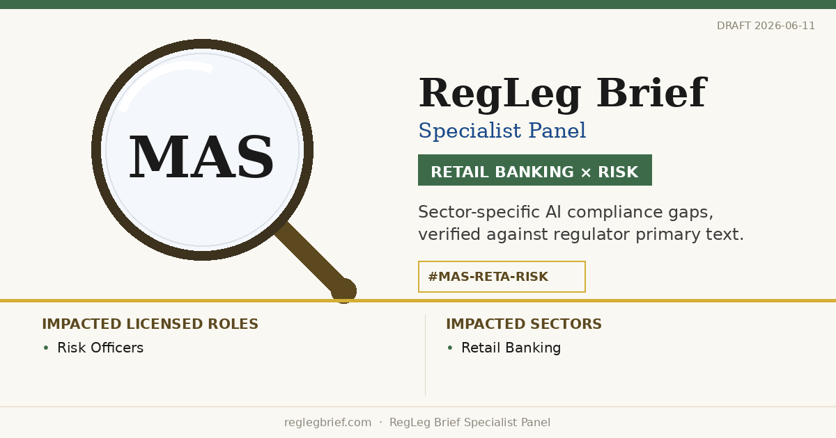 Retail Banking Risk teams: documentation and reporting gaps possible from AI reading of MAS Notice 637 (2025 Amendment)